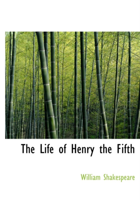 The Life of Henry the Fifth, Hardback Book