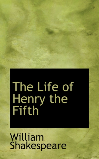 The Life of Henry the Fifth, Hardback Book