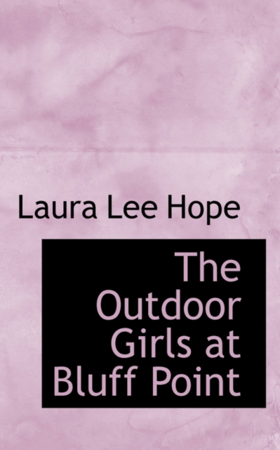 The Outdoor Girls at Bluff Point, Paperback / softback Book