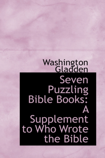 Seven Puzzling Bible Books : A Supplement to Who Wrote the Bible, Paperback / softback Book