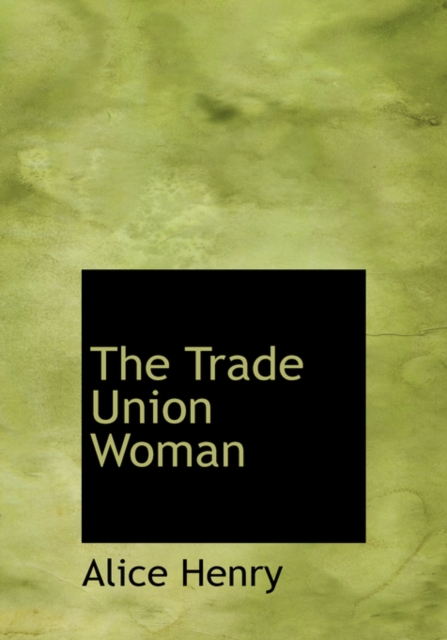 The Trade Union Woman, Paperback / softback Book