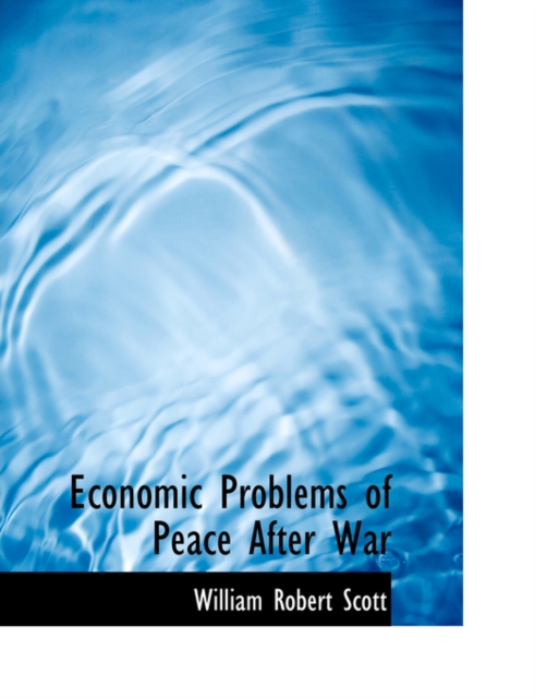 Economic Problems of Peace After War, Paperback / softback Book