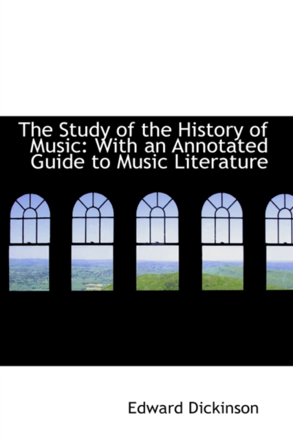 The Study of the History of Music : With an Annotated Guide to Music Literature, Hardback Book