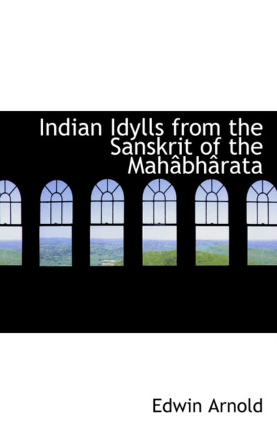 Indian Idylls from the Sanskrit of the Mahacbhacrata, Paperback / softback Book