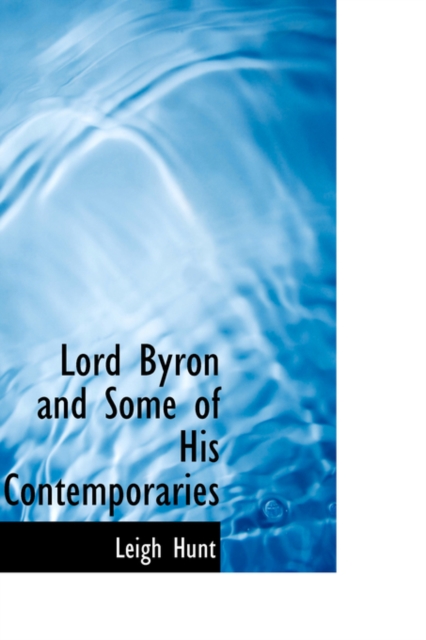 Lord Byron and Some of His Contemporaries, Hardback Book