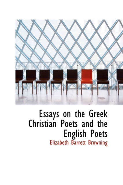 Essays on the Greek Christian Poets and the English Poets, Paperback / softback Book