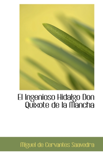 El Ingenioso Hidalgo Don Quixote de La Mancha, Paperback / softback Book