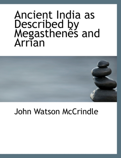Ancient India as Described by Megasthenaos and Arrian, Hardback Book