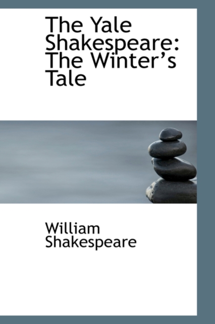 The Yale Shakespeare : The Wintera 's Tale, Paperback / softback Book