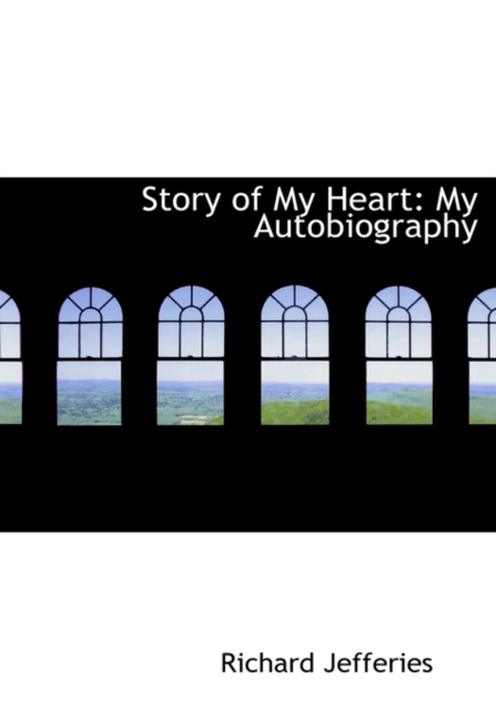 Story of My Heart : My Autobiography (Large Print Edition), Hardback Book