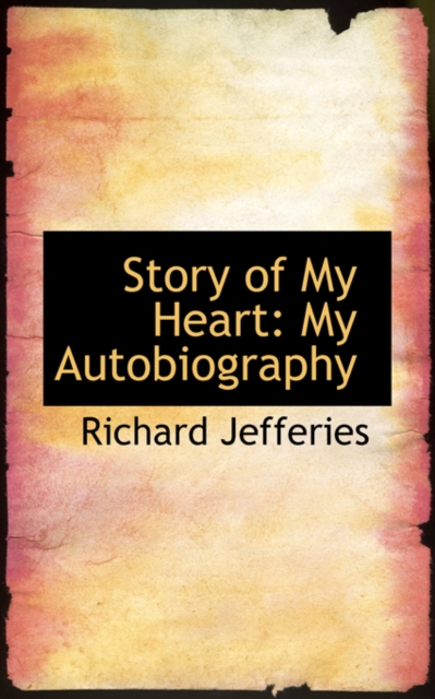 Story of My Heart : My Autobiography, Paperback / softback Book