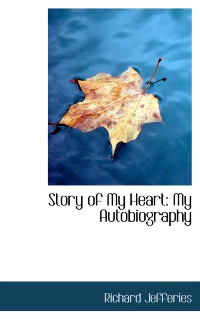 Story of My Heart : My Autobiography, Hardback Book