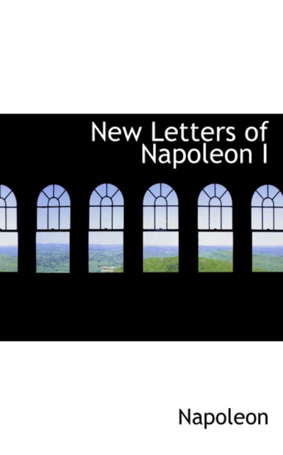 New Letters of Napoleon I, Paperback / softback Book