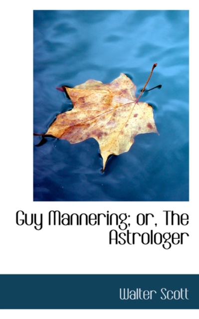Guy Mannering; Or, the Astrologer, Paperback / softback Book