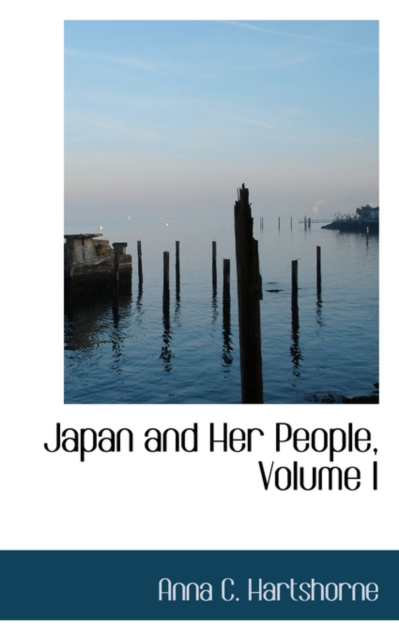 Japan and Her People, Volume I, Paperback / softback Book