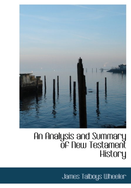 An Analysis and Summary of New Testament History, Hardback Book