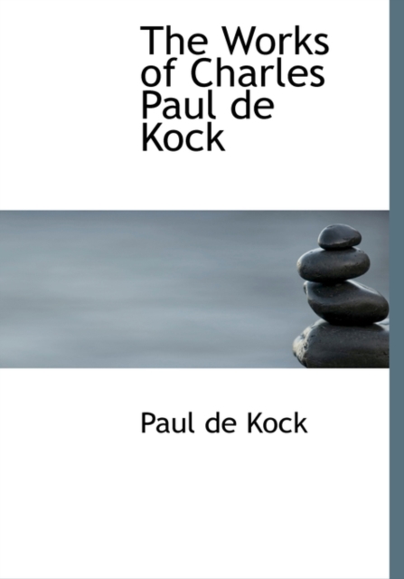 The Works of Charles Paul de Kock, Paperback / softback Book