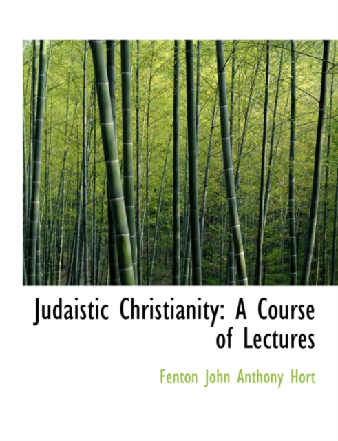Judaistic Christianity : A Course of Lectures (Large Print Edition), Hardback Book