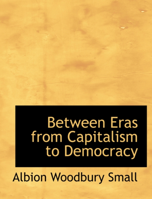 Between Eras from Capitalism to Democracy, Paperback / softback Book
