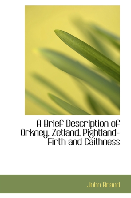 A Brief Description of Orkney, Zetland, Pightland-Firth and Caithness, Hardback Book