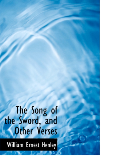 The Song of the Sword, and Other Verses, Hardback Book