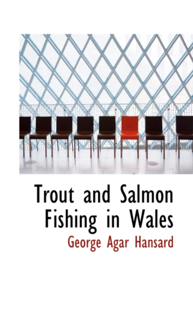 Trout and Salmon Fishing in Wales, Hardback Book
