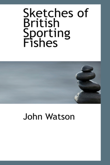 Sketches of British Sporting Fishes, Hardback Book