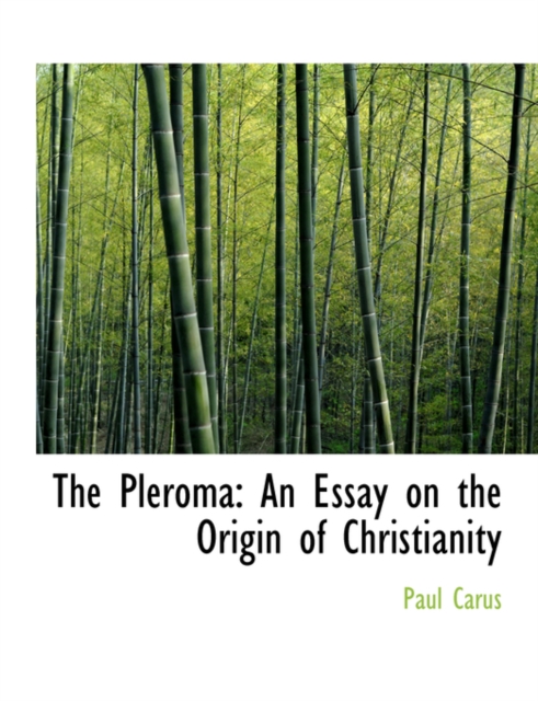 The Pleroma : An Essay on the Origin of Christianity (Large Print Edition), Paperback / softback Book