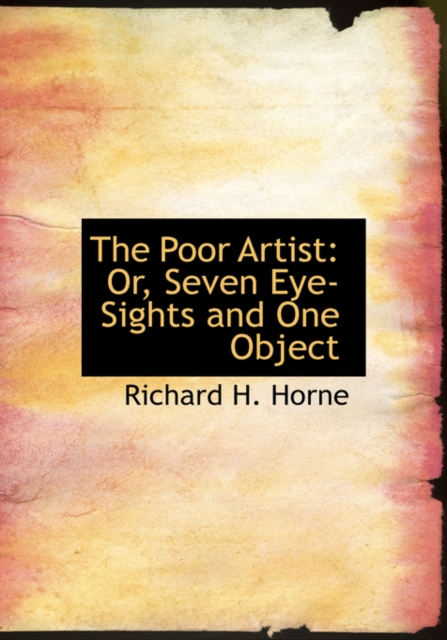 The Poor Artist : Or, Seven Eye-Sights and One Object (Large Print Edition), Hardback Book