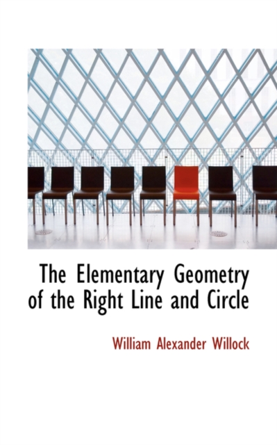 The Elementary Geometry of the Right Line and Circle, Hardback Book