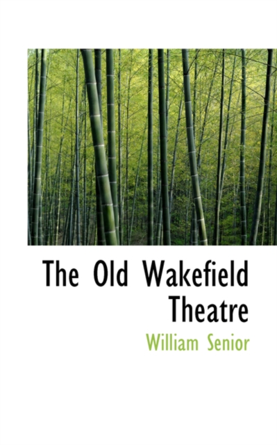 The Old Wakefield Theatre, Hardback Book
