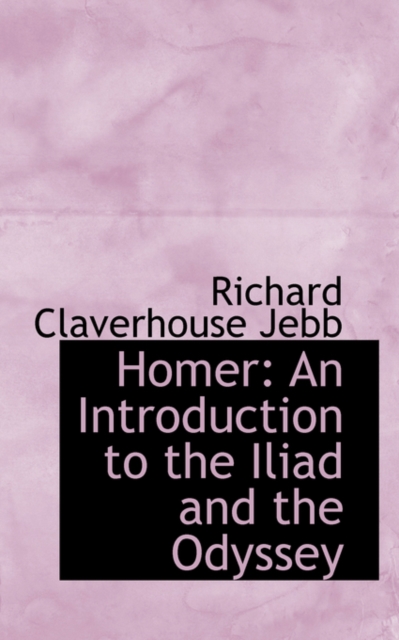 Homer : An Introduction to the Iliad and the Odyssey, Paperback / softback Book