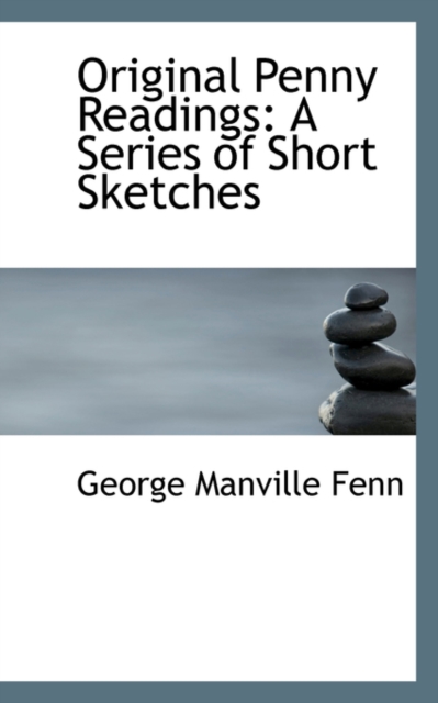 Original Penny Readings : A Series of Short Sketches, Paperback / softback Book