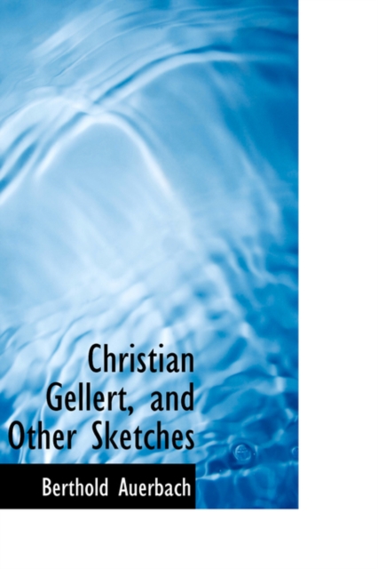 Christian Gellert, and Other Sketches, Paperback / softback Book