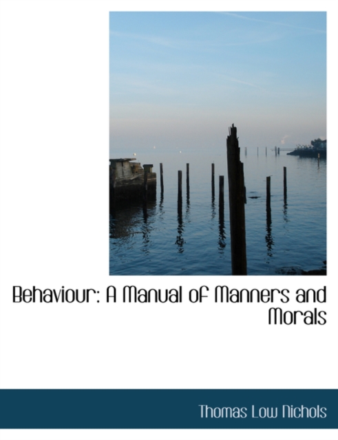 Behaviour : A Manual of Manners and Morals (Large Print Edition), Hardback Book