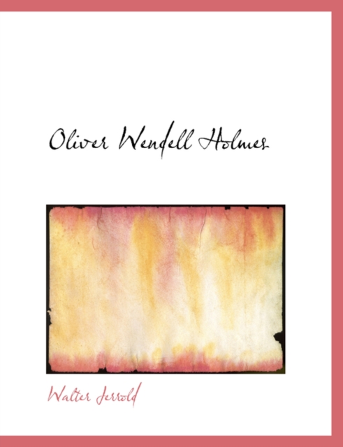 Oliver Wendell Holmes, Hardback Book