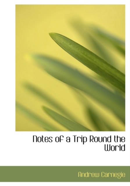Notes of a Trip Round the World, Hardback Book