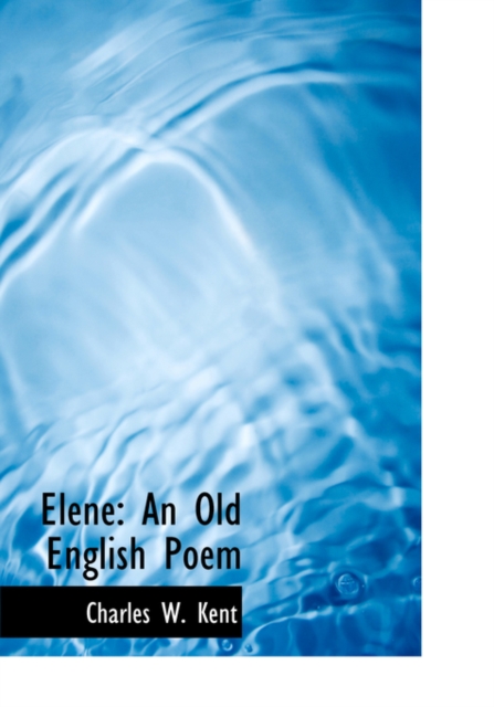 Elene : An Old English Poem (Large Print Edition), Hardback Book