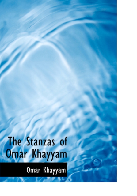 The Stanzas of Omar Khayyam, Hardback Book