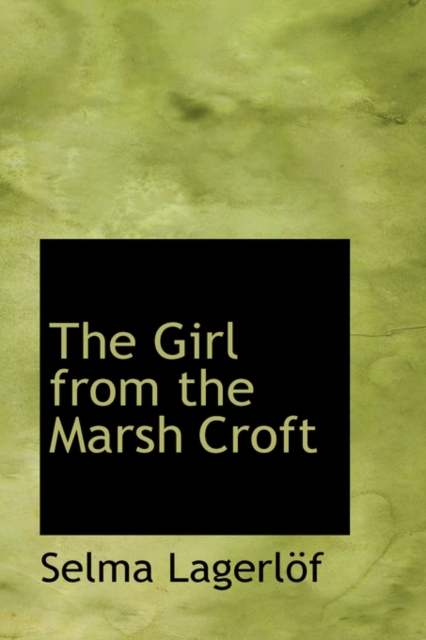 The Girl from the Marsh Croft, Paperback / softback Book