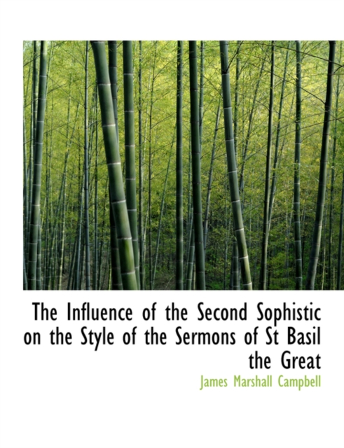The Influence of the Second Sophistic on the Style of the Sermons of St Basil the Great, Paperback / softback Book