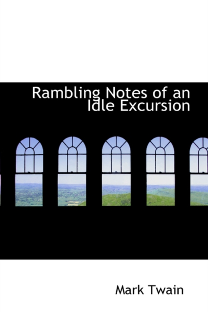 Rambling Notes of an Idle Excursion, Hardback Book