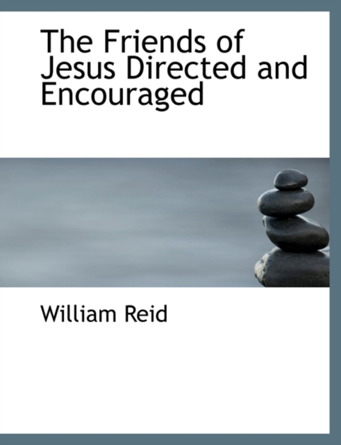 The Friends of Jesus Directed and Encouraged, Hardback Book