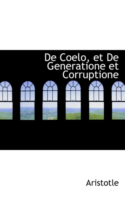 de Coelo, Et de Generatione Et Corruptione, Hardback Book