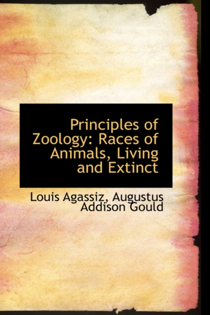 Principles of Zoology : Races of Animals, Living and Extinct, Hardback Book