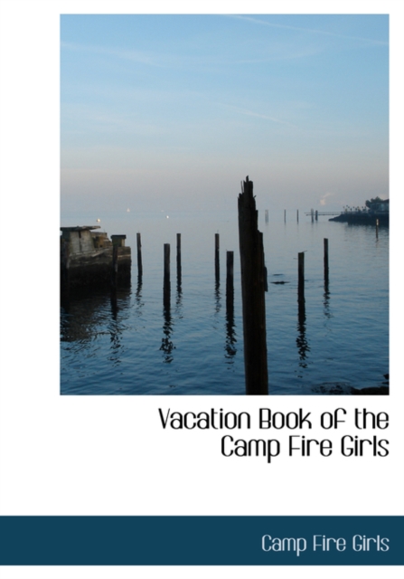 Vacation Book of the Camp Fire Girls, Paperback / softback Book
