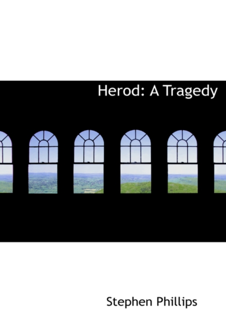 Herod : A Tragedy (Large Print Edition), Hardback Book