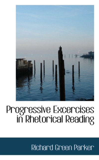 Progressive Excercises in Rhetorical Reading, Paperback / softback Book