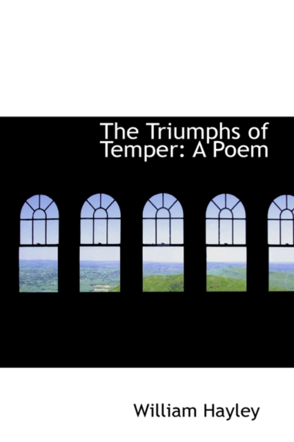 The Triumphs of Temper : A Poem, Hardback Book
