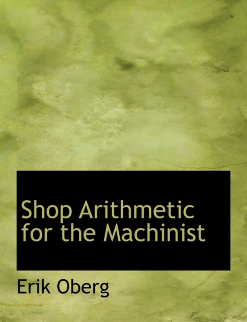 Shop Arithmetic for the Machinist, Paperback / softback Book
